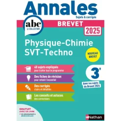 Annales ABC du Brevet - Physique-Chimie - SVT - Technologie 3e - Sujets et corrigés + fiches de révisions