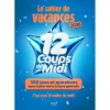 Cahier - de - Vacances - 12 - Coups - de - Midi