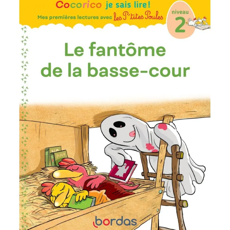 Cocorico Je sais lire ! Mes premières lectures avec les P'tites Poules - le fantôme de la basse-cour
