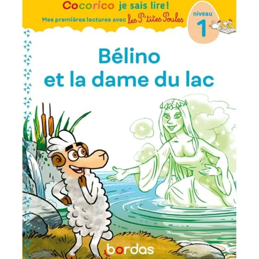 Cocorico Je sais lire ! premières lectures avec les P'tites Poules - Bélino et la dame du lac