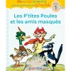 Cocorico Je sais lire ! 1ères lectures : les P'tites Poules & les amis masqués