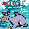 Je colorie sans déborder (2-4 ans) - Animaux de l'océan - Bloc de coloriages aux contours épais pailletés et en relief - Dès 2 ans