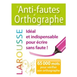 Larousse Dictionnaire L'Anti-fautes d'orthographe