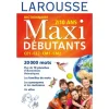 Larousse Dictionnaire Maxi Débutants