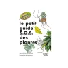 Le petit guide jardin sos plantes