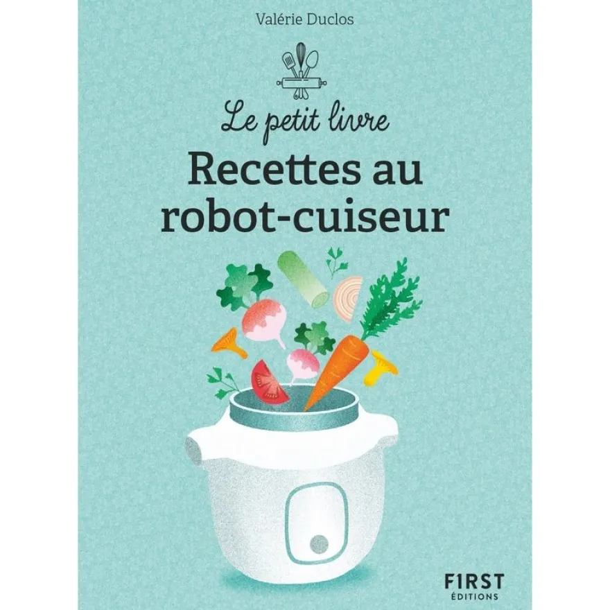 Le petit livre de - Recettes au robot-cuiseur