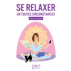 Le petit livre de - Se relaxer en toutes circonstances
