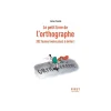 Le petit livre de l orthographe, 2e ed