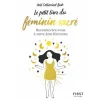 Le Petit Livre du féminin sacré - Reconnectez-vous à votre féminine