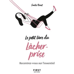 Le petit livre du lâcher-prise - recentrez-vous sur l'essentiel