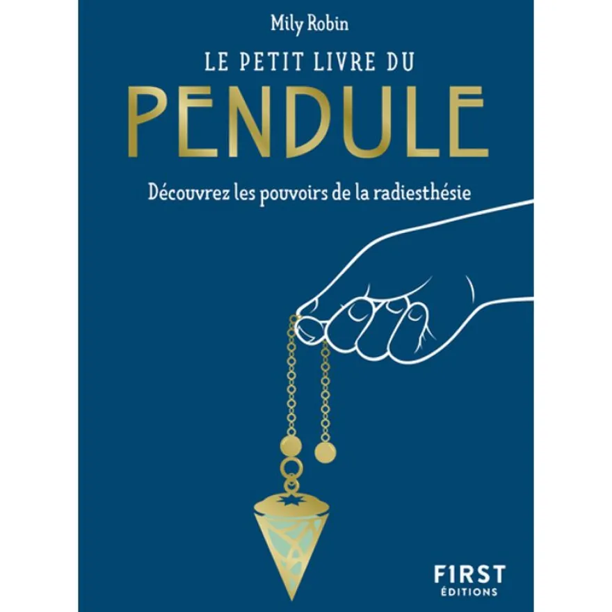 Le Petit Livre du pendule - Découvrez les pouvoirs de la radiesthésie