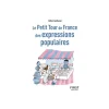 Le Petit Tour de France des expressions populaires, 2e éd - par Guilleron Gilles