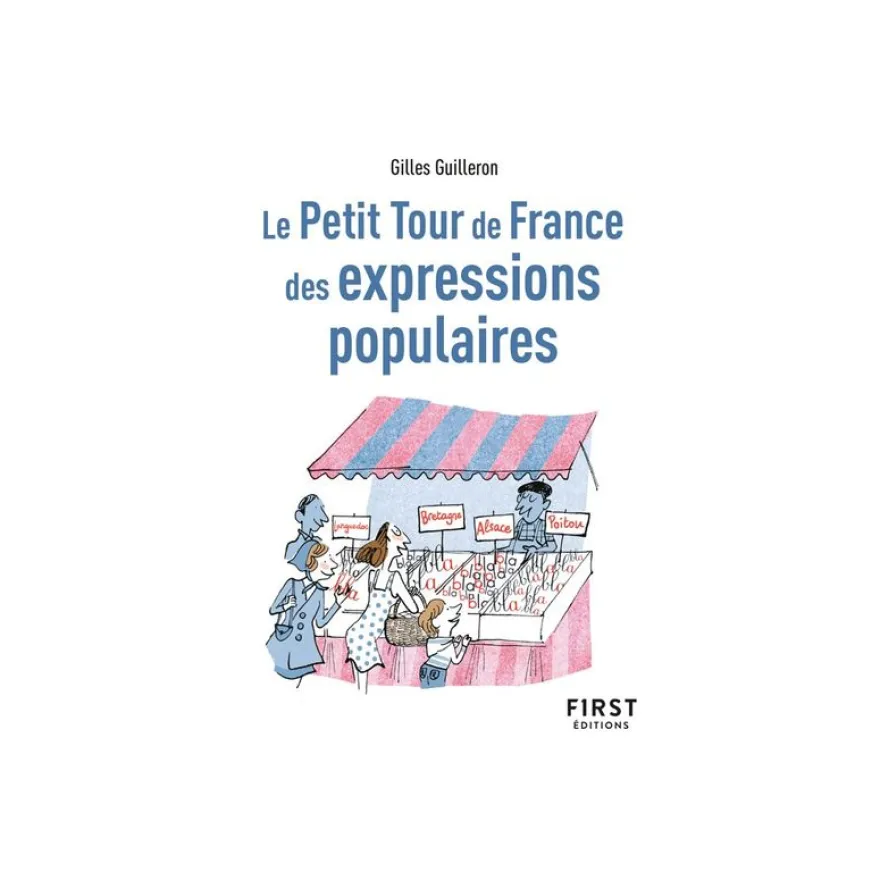 Le Petit Tour de France des expressions populaires, 2e éd - par Guilleron Gilles