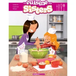 Les Sisters : La cuisine des Sisters - tome 01