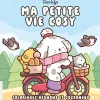 Ma petite vie cosy - Coco Wyo - Coloriages mignons et cocooning - Cosy colo