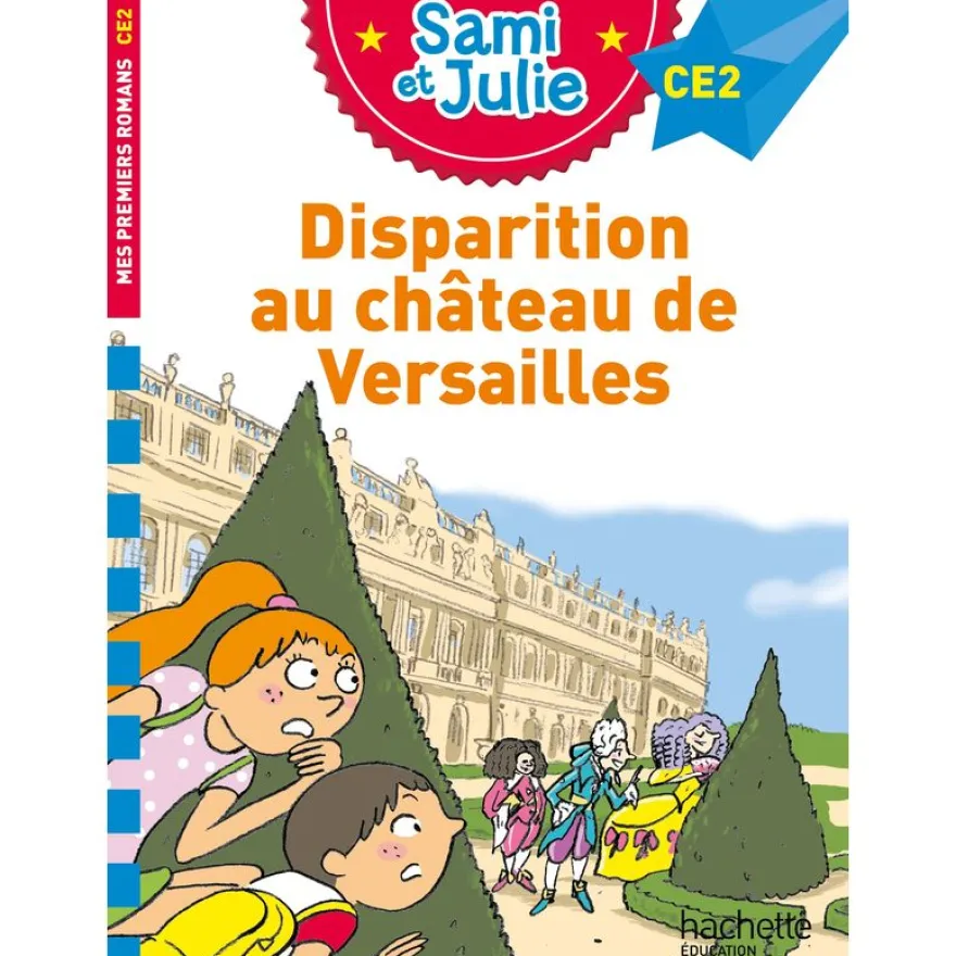 Sami et Julie Roman CE2 Disparition au Château de Versailles