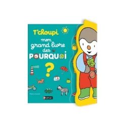 T'choupi : mon grand livre des pourquoi ? - par Courtin Thierry